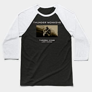 Thrash Kong - Lead Vocals and Rhythm Guitarist of the Thunder Monkeys Baseball T-Shirt